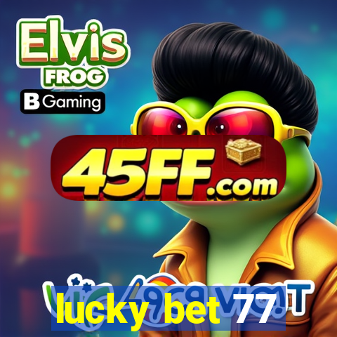 lucky bet 77